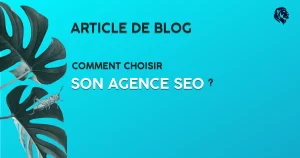 Comment choisir son agence SEO ?