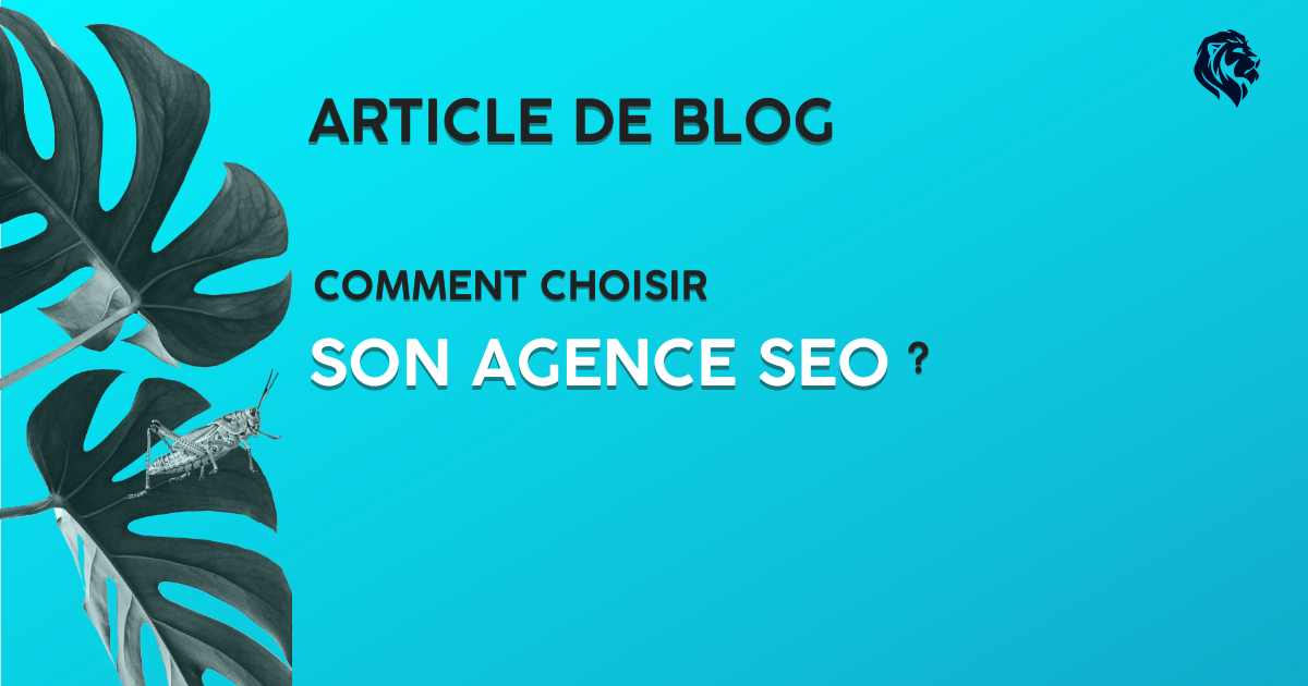 Comment choisir son agence SEO ?