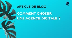Comment choisir une agence digitale ?