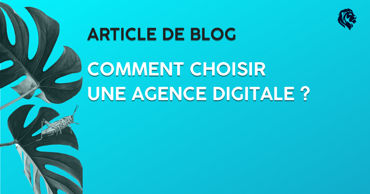 Comment choisir une agence digitale ?